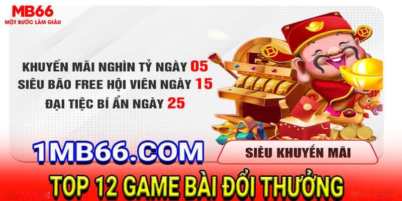  Top 12 Game Bài Đổi Thưởng